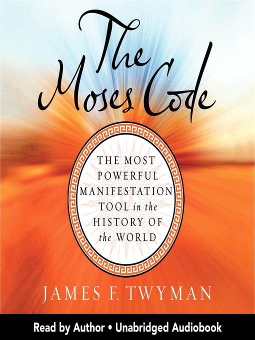 Title details for The Moses Code by James F. Twyman - Available